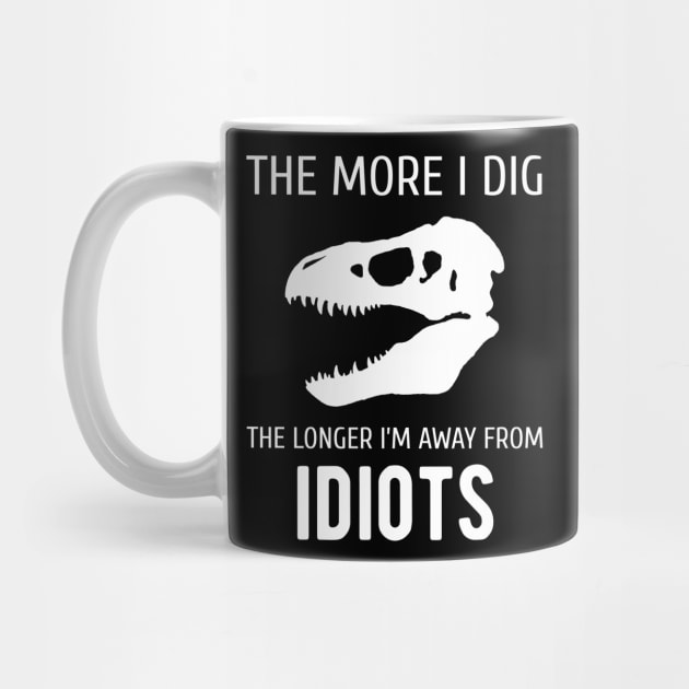 Funny Paleontology Quote - Dinosaur Fossil Digger by BlueTodyArt